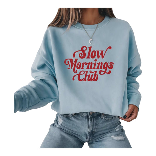 Slow Mornings Club Crewneck Sweatshirt